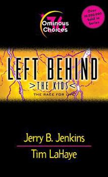 Ominous Choices: The Race for Life - Book #36 of the Left Behind: The Kids