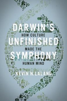 Hardcover Darwin's Unfinished Symphony: How Culture Made the Human Mind Book