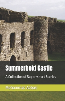 Paperback Summerbold Castle: A Collection of Super-short Stories Book