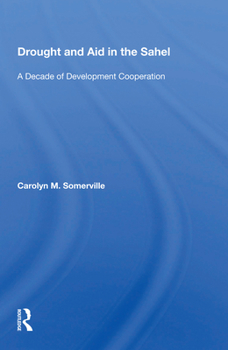 Paperback Drought and Aid in the Sahel: A Decade of Development Cooperation Book