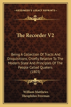 Paperback The Recorder V2: Being A Collection Of Tracts And Disquisitions, Chiefly Relative To The Modern State And Principles Of The People Call Book