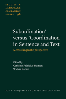 Hardcover 'Subordination' Versus 'Coordination' in Sentence and Text: A Cross-Linguistic Perspective Book