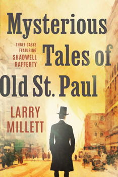 Hardcover Mysterious Tales of Old St. Paul: Three Cases Featuring Shadwell Rafferty Book