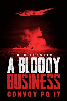 Hardcover A Bloody Business: Convoy Pq 17 Book