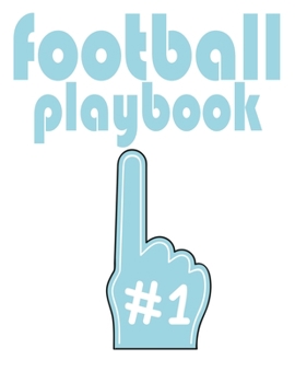 Football Playbook: Sports Youth Football 120 Page Football Coach Notebook with Field Diagrams for Drawing Up Plays, Creating Drills, and Scouting