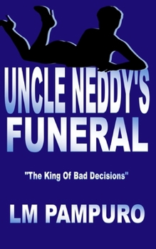 Paperback Uncle Neddy's Funeral: the king of bad decisions Book