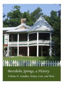 Paperback Beersheba Springs, A History: Volume II. Families, Homes, Lore and More Book