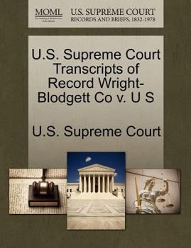 Paperback U.S. Supreme Court Transcripts of Record Wright-Blodgett Co V. U S Book