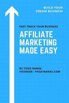 Paperback Affiliate Marketing Made Easy: From Overwhelmed To Overjoyed: Here Are The 20 Critical Checklists You Need To Make Affiliate Marketing Faster, Easier Book