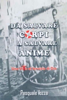 Paperback Da Salvare Corpi a Salvare Anime [Italian] Book