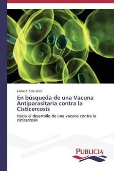 Paperback En búsqueda de una Vacuna Antiparasitaria contra la Cisticercosis [Spanish] Book