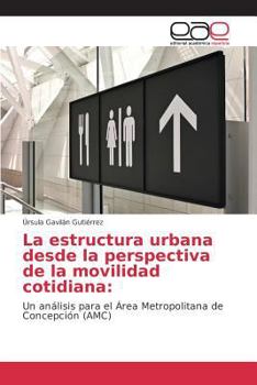 Paperback La estructura urbana desde la perspectiva de la movilidad cotidiana [Spanish] Book