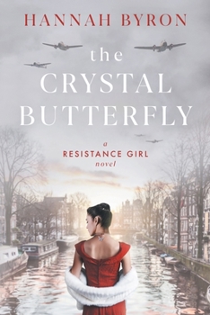Paperback The Crystal Butterfly: A Gripping Dutch Resistance Saga of World War 2 Book