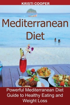 Paperback Mediterranean Diet: Powerful Mediterranean Diet Guide to Healthy Eating and Weight Loss Book