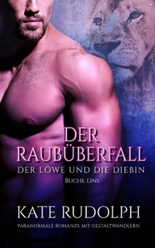 Paperback Der Raubüberfall: Paranormale Romanze Mit Gestaltwandlern [German] Book