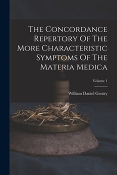 Paperback The Concordance Repertory Of The More Characteristic Symptoms Of The Materia Medica; Volume 1 Book