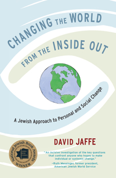 Paperback Changing the World from the Inside Out: A Jewish Approach to Personal and Social Change Book