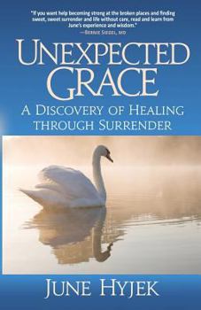 Paperback Unexpected Grace: A Discovery of Healing through Surrender Book