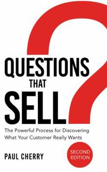 Audio CD Questions That Sell: The Powerful Process for Discovering What Your Customer Really Wants, Second Edition Book