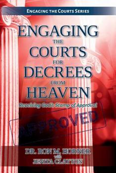 Paperback Engaging the Courts for Decrees from Heaven Book