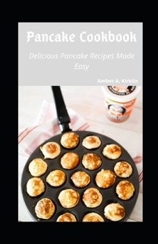 Paperback Pancake Cookbook: Delicious Pancake Recipes Made Easy Book