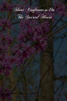 Paperback Short Conferences On The Sacred Heart: The Lover Of Souls Book