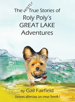 Hardcover The Mostly True Stories of Roly Poly's Great Lake Adventures Book