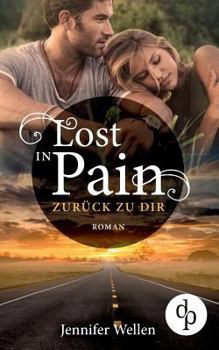 Paperback Lost in Pain - Zur?ck zu dir (Liebe, Spannung) [German] Book