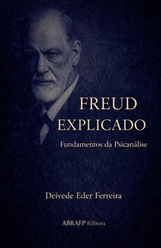 Freud Explicado: Fundamentos da Psicanálise (Clássicos Da Psicanálise - Autores Explicados)