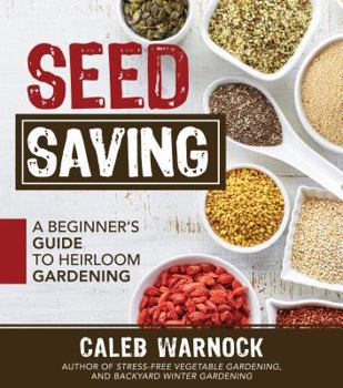 Paperback Seed Saving: A Beginner's Guide to Heirloom Gardening Book