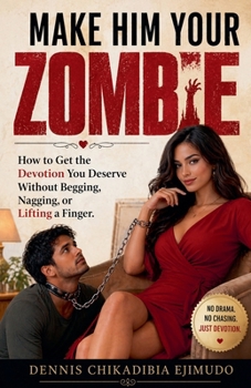 Paperback Make Him Your Zombie Book