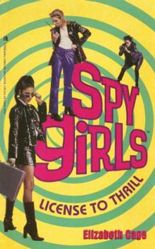 License to Thrill - Book #1 of the Spy Girls