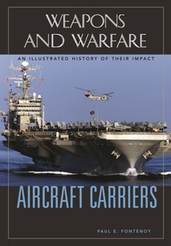 Hardcover Aircraft Carriers: An Illustrated History of Their Impact Book