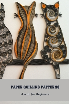 Paperback Paper Quilling Patterns: How to for Beginners: Quilling Ideas Book