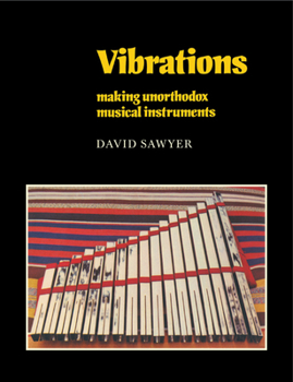 Paperback Vibrations: Making Unorthodox Musical Instruments Book