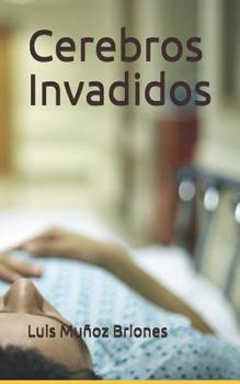 Paperback Cerebros Invadidos [Spanish] Book
