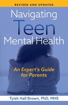Paperback Navigating Teen Mental Health: An Expert's Guide for Parents-Revised and Updated Book