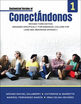 Misc. Supplies Customized Version of Conectandonos: Revised Third Edition, Designed Specifically for Emmanuel College for Lang 1401: Beginning Spanish Book