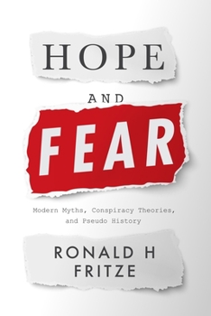 Hardcover Hope and Fear: Modern Myths, Conspiracy Theories and Pseudo History Book