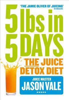 Paperback 5lbs in 5 Days: The Juice Detox Diet Book