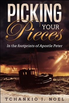 Paperback Picking Your Pieces: In the footprints of Apostle Peter Book