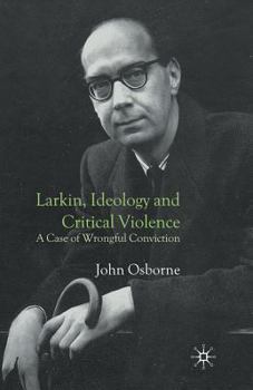 Paperback Larkin, Ideology and Critical Violence: A Case of Wrongful Conviction Book