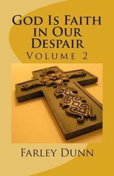 Paperback God Is Faith in Our Despair Vol 2: Volume 2 Book