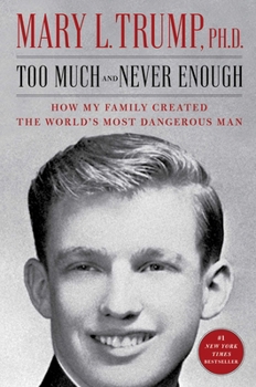 Hardcover Too Much and Never Enough: How My Family Created the World's Most Dangerous Man Book