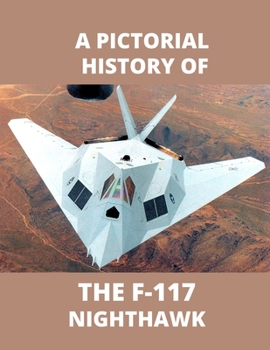 Paperback F-117 NIGHTHAWK A Pictorial History: The first Stealth Fighter Aircraft Book