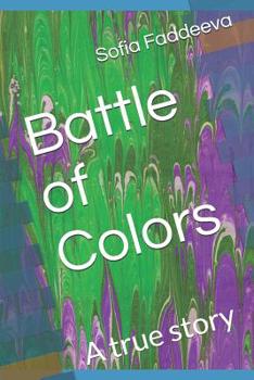 Paperback Battle of Colors: A true story Book