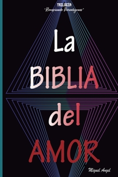 Paperback La BIBLIA del AMOR: TRILOGÍA Rompiendo Paradigmas [Spanish] Book