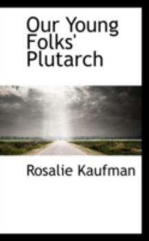 Paperback Our Young Folks' Plutarch Book