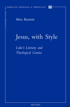 Paperback Jesus, with Style: Luke's Literary and Theological Genius Book
