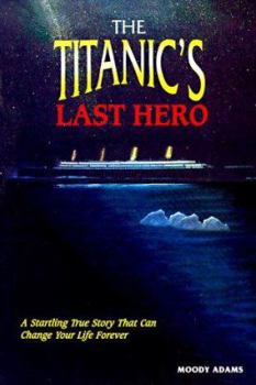 Paperback The Titanic's Last Hero: Story about John Harper Book